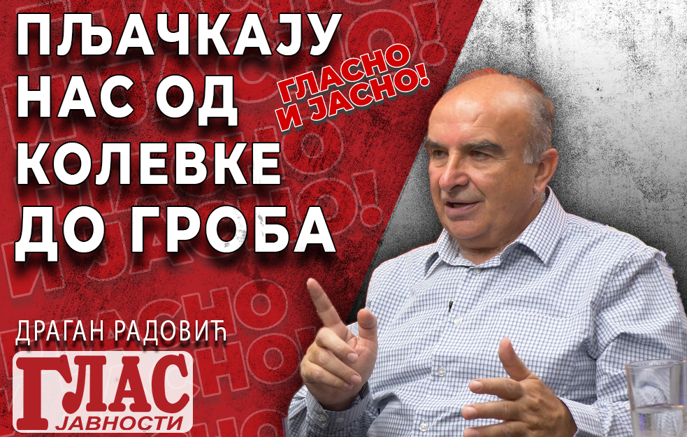 DRAGAN RADOVIĆ: SUPERHIK DRŽAVA, OTIMA SIROTINJI DA BI DALA BOGATAŠIMA
